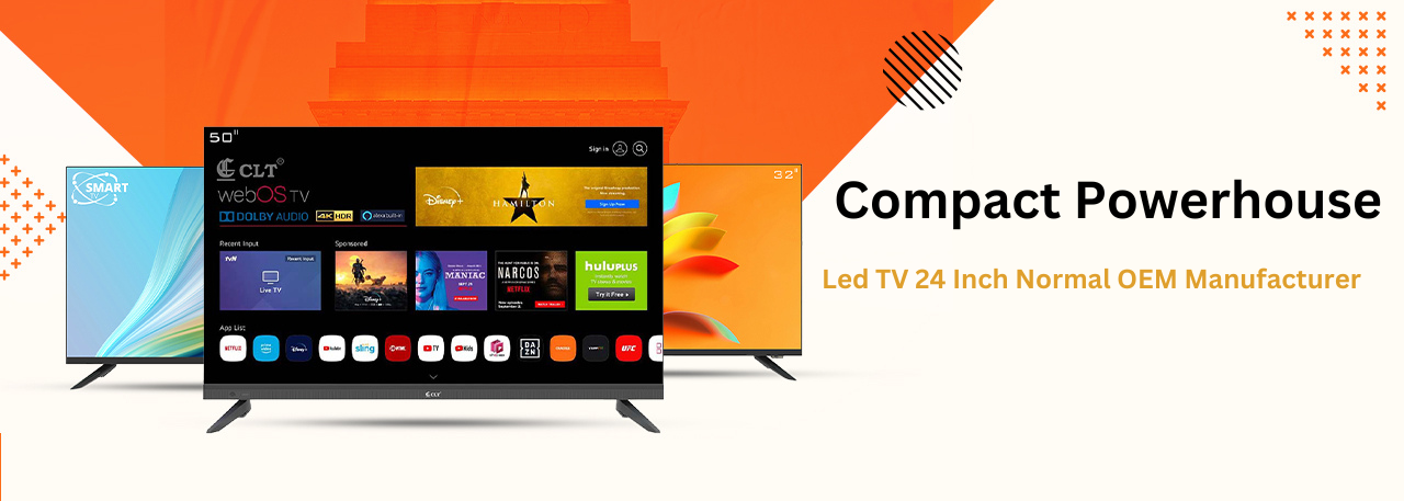 Led Tv 24 Inch Normal OEM Manufacturer – CLT India